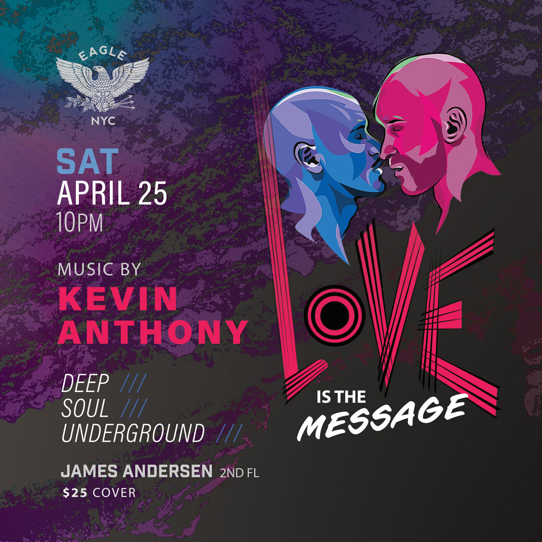 Love is the Message – The Eagle NYC