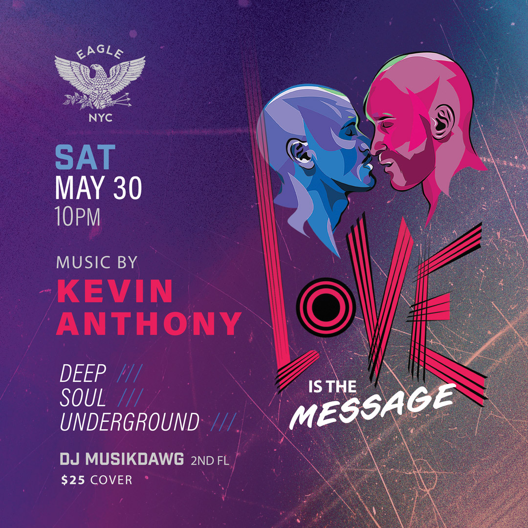 Love is the Message – The Eagle NYC